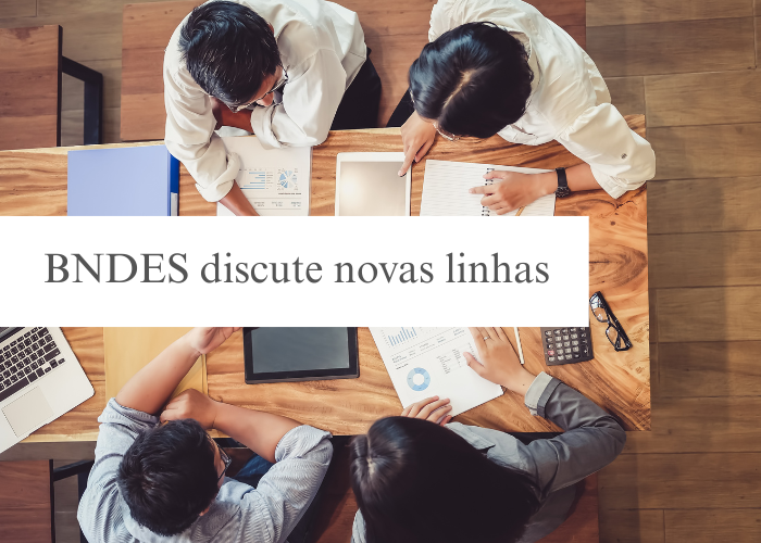 BNDES discute novas linhas